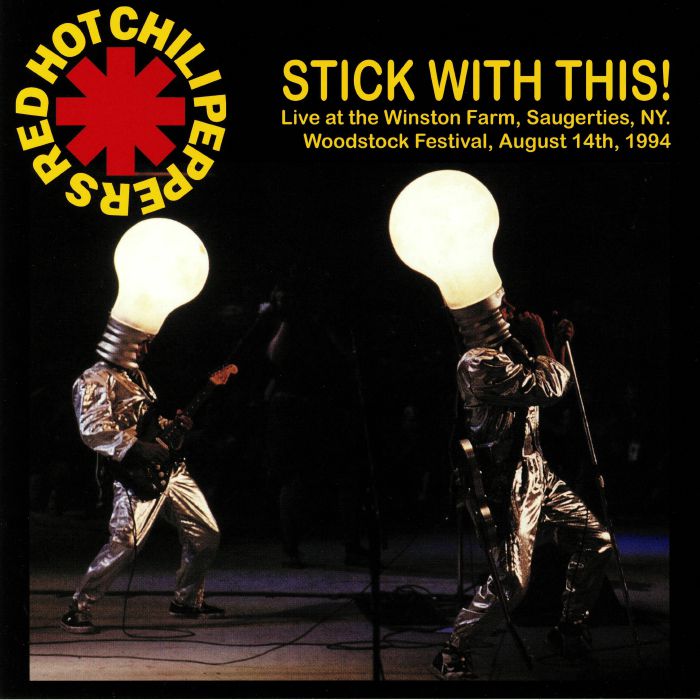 RED HOT CHILI PEPPERS - Stick With This: Live At The Winston Farm Saugerties NY Woodstock Festival August 14th 1994