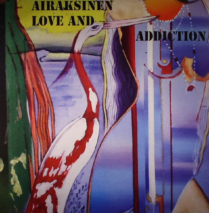 AIRAKSINEN, Pekka - Love & Addiction