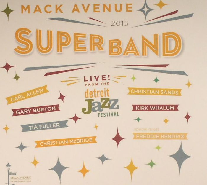 MACK AVENUE SUPERBAND - Live From The Detroit Jazz Festival 2015