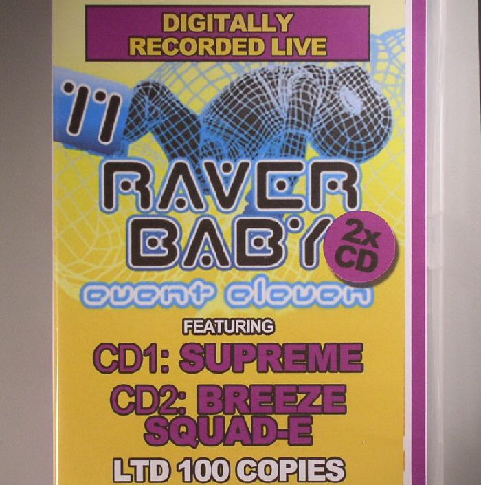 SUPREME/BREEZE/SQUAD E - Raver Baby: Event Eleven Digitally Recorded Live