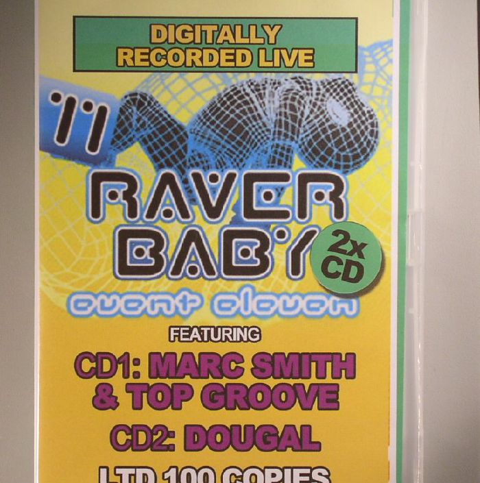 SMITH, Marc/TOP GROOVE/DOUGAL - Raver Baby: Event Eleven Digitally Recorded Live