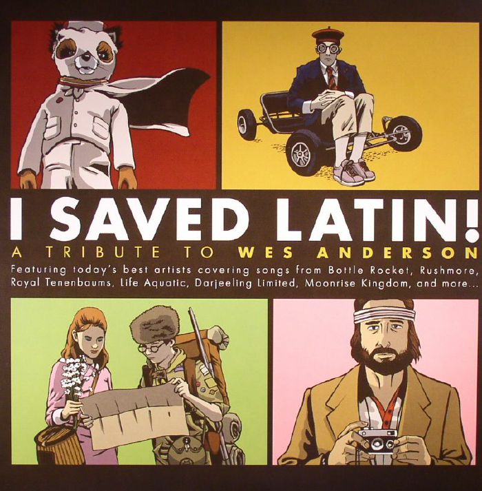 VARIOUS - I Saved Latin!: A Tribute To Wes Anderson