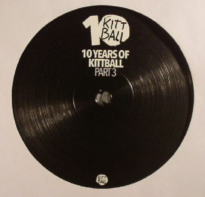 TUBE & BERGER/HANNE/LORE/JULIET SIKORA/JOESKI - 10 Years Of Kittball Part 3