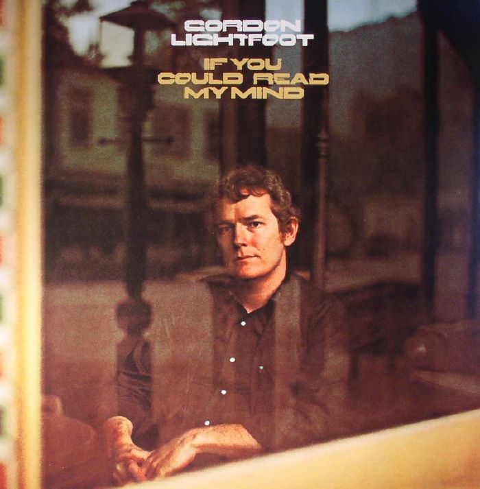 LIGHTFOOT, Gordon - If You Could Read My Mind
