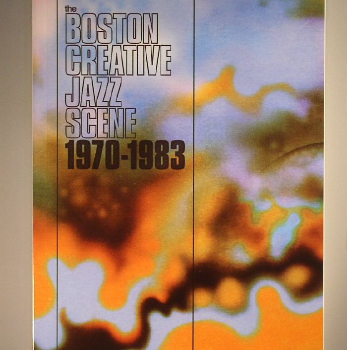 VARIOUS - The Boston Creative Jazz Scene: 1970-1983