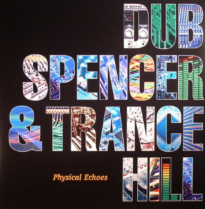 DUB SPENCER & TRANCE HILL - Physical Echoes