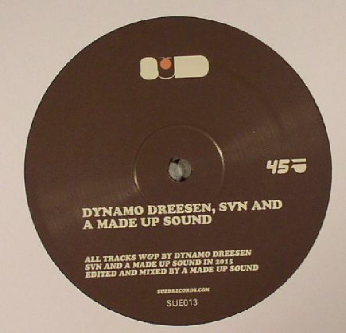 DYNAMO DREESEN/SVN/A MADE UP SOUND - SUE 013