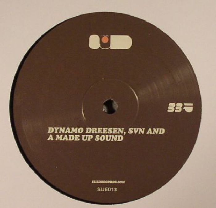 DYNAMO DREESEN/SVN/A MADE UP SOUND - SUE 013
