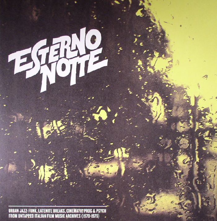 VARIOUS - Esterno Notte: Urban Jazz Funk Latenite Breaks Cinematic Prog & Psych From Untapped Italian Film Music Archives 1970-1976 (remastered)