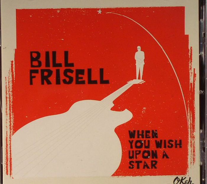 FRISELL, Bill - When You Wish Upon A Star