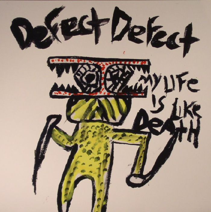 DEFECT DEFECT - My Life Is Like Death