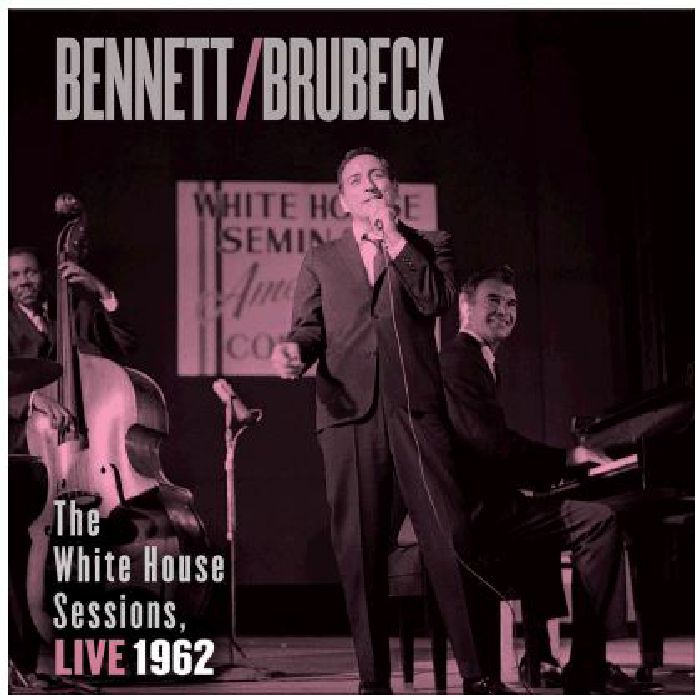 BENNETT, Tony/DAVE BRUBECK - The White House Session Live 1962