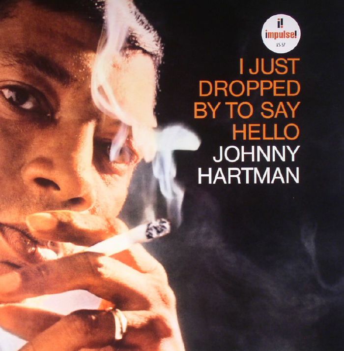 HARTMAN, Johnny - I Just Dropped By To Say Hello