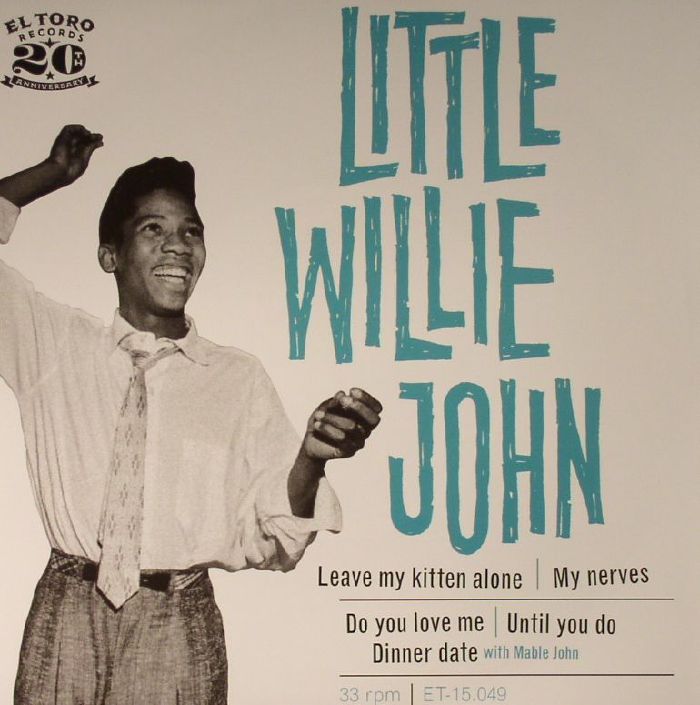 LITTLE WILLIE JOHN - Leave My Kitten Alone