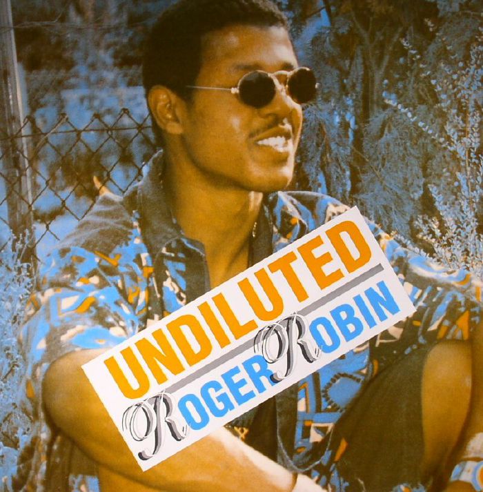 ROBIN, Roger - Undiluted