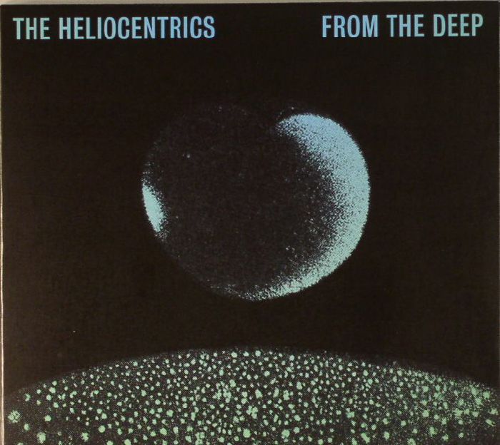HELIOCENTRICS, The - From The Deep