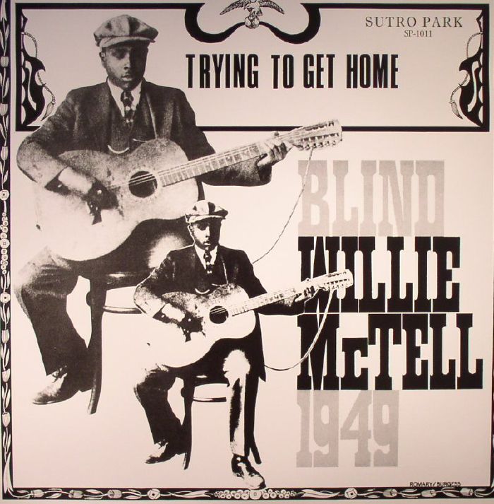 McTELL, Blind Willie - Trying To Get Home