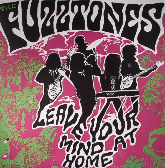 FUZZTONES, The - Leave Your Mind At Home (remastered)