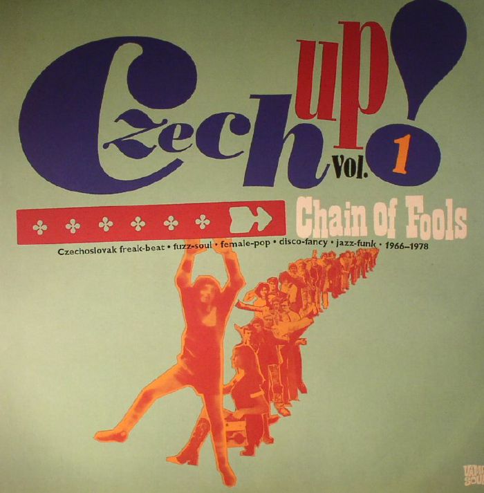 VARIOUS - Czech Up! Vol 1: Chain Of Fools Czechoslovak Freak Beat Fuzz Soul Female Pop Disco Fancy Jazz Funk 1966-1978 (remastered)