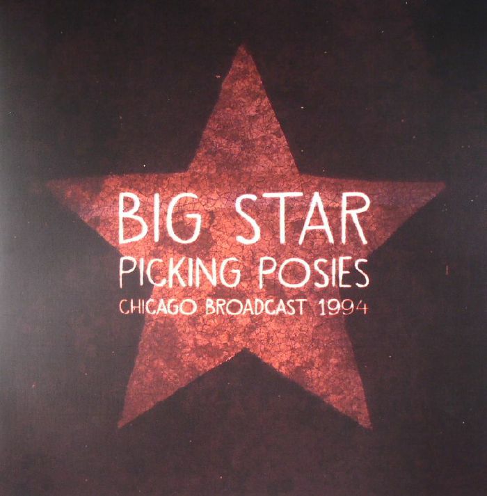 BIG STAR - Picking Posies: Chicago Broadcast 1994
