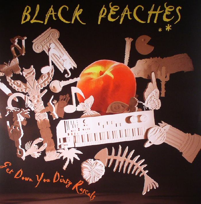 BLACK PEACHES - Get Down You Dirty Rascals