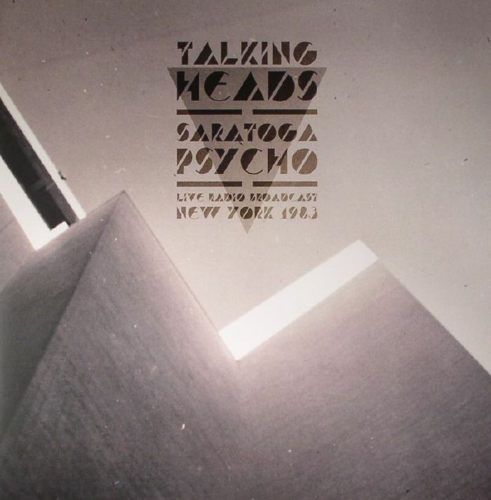 TALKING HEADS - Saratoga Psycho: Live Radio Broadcast New York 1983