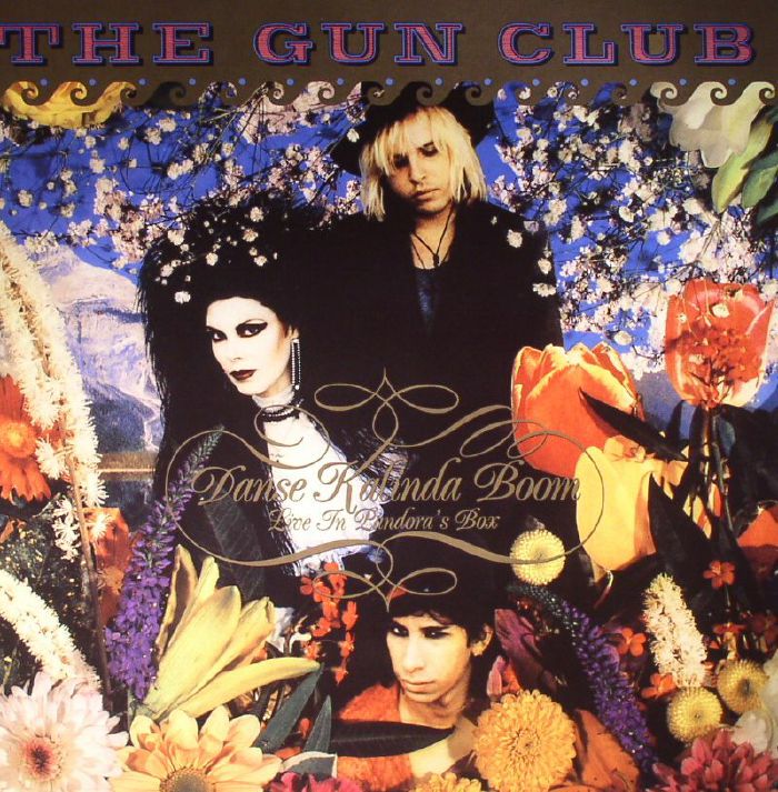 GUN CLUB, The - Danse Kalinda Boom: Live In Pandora's Box