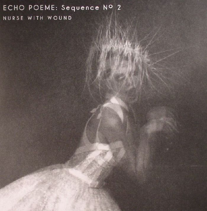 NURSE WITH WOUND - Echo Poeme: Sequence No 2