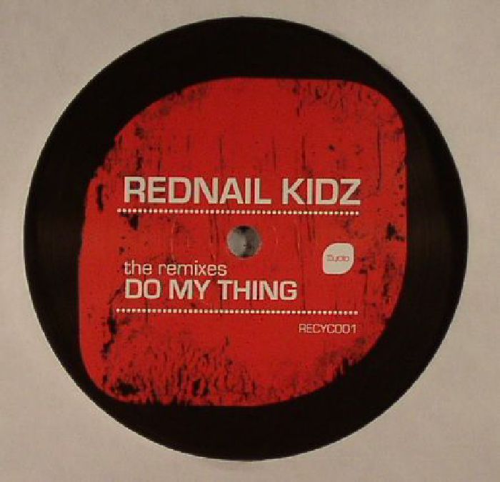 REDNAIL KIDZ - Do My Thing: The Remixes