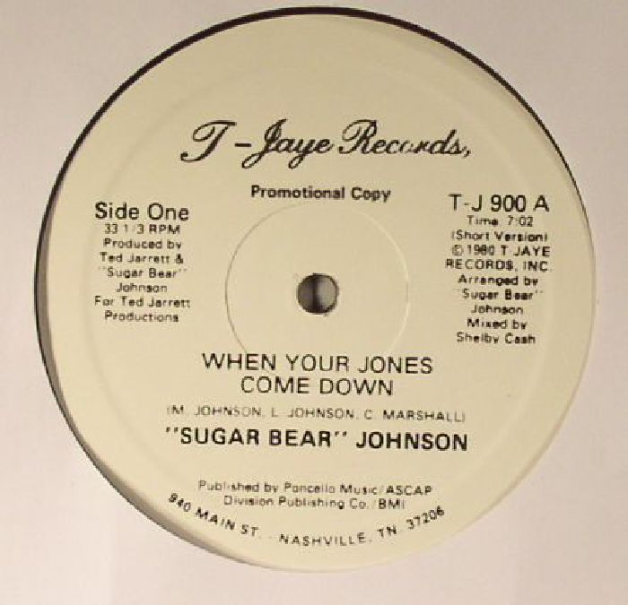 SUGAR BEAR JOHNSON - When Your Jones Come Down