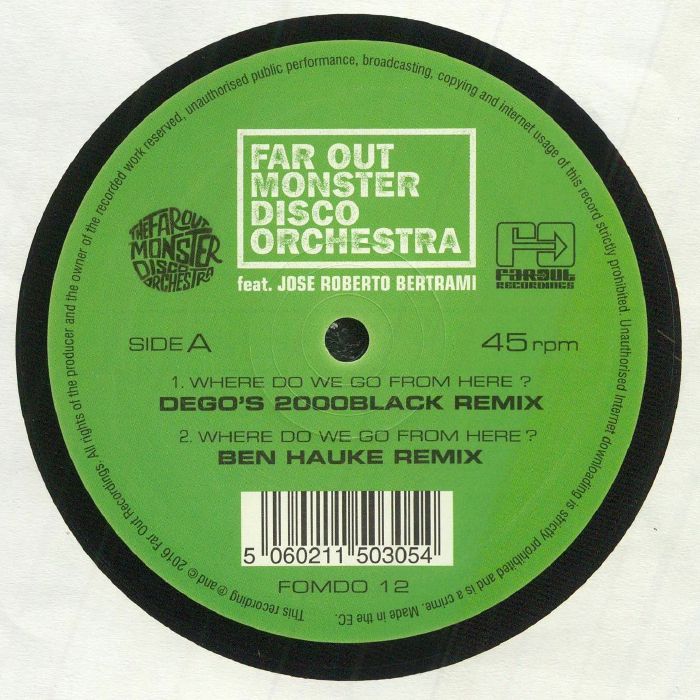 FAR OUT MONSTER DISCO ORCHESTRA feat JOSE ROBERTO BERTRAMI - Where Do We Go From Here? (remixes)