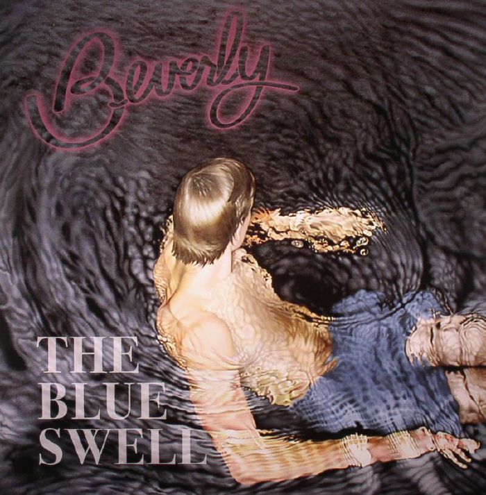 BEVERLY - The Blue Swell