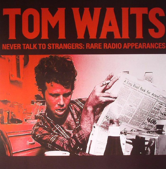 WAITS, Tom - Never Talk To Strangers: Rare Radio Appearances