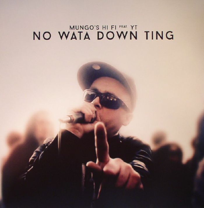 MUNGO'S HI FI feat YT - No Wata Down Ting