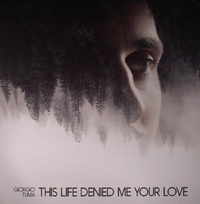 TUMA, Giorgio - This Life Denied Me Your Love