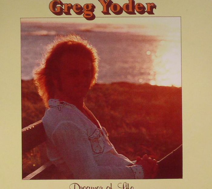 YODER, Greg - Dreamer Of Life (remastered)