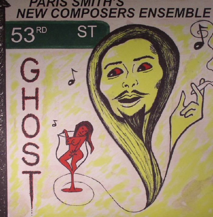PARIS SMITH'S NEW COMPOSERS ENSEMBLE - 53rd Street Ghost (remastered)