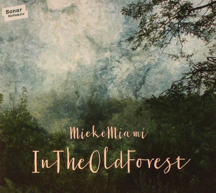 MIEKE MIAMI - In The Old Forest