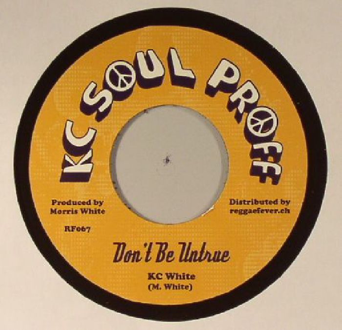 KC WHITE/SOUL SYNDICATE - Don't Be Untrue