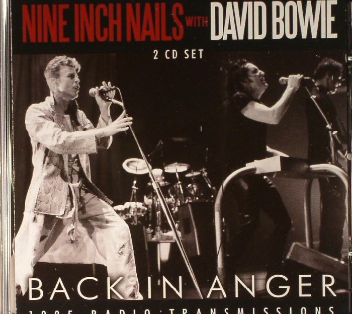 NINE INCH NAILS with DAVID BOWIE - Back In Anger: 1995 Radio Transmissions