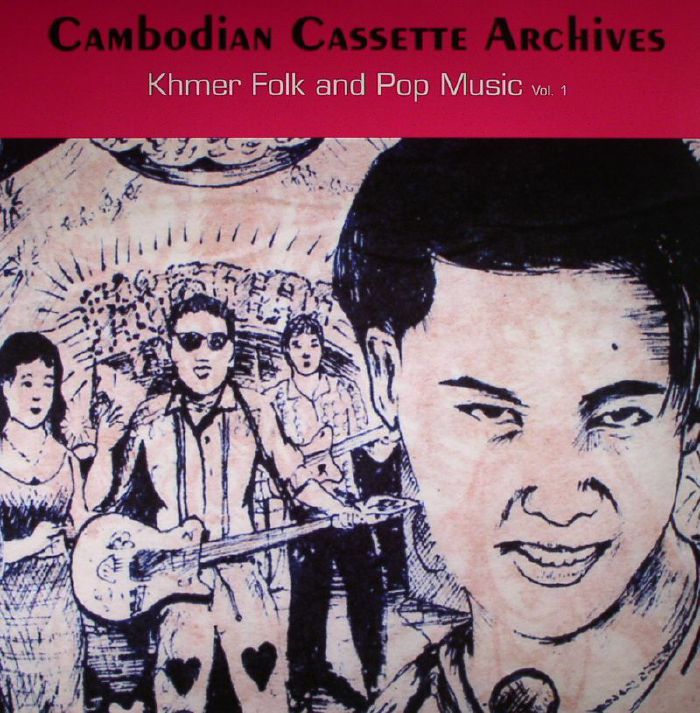 VARIOUS - Cambodian Cassette Archives: Khmer Folk & Pop Music Vol 1