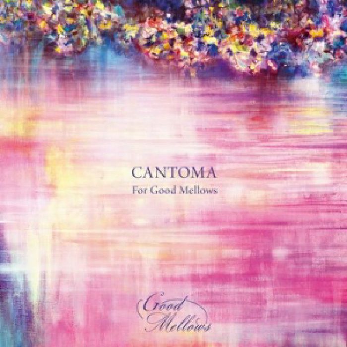 CANTOMA - Cantoma For Good Mellows EP