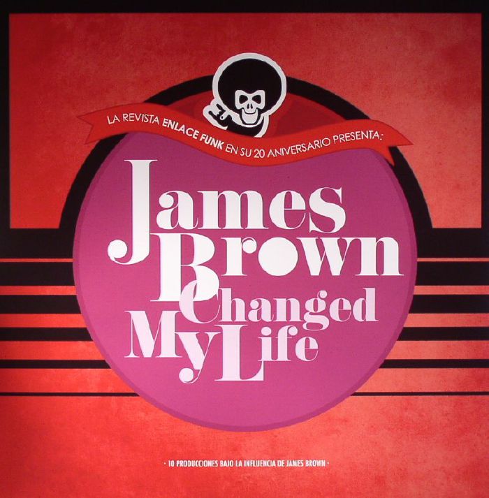 VARIOUS - James Brown Changed My Life: 10 Producciones Bajo La Influencia De James Brown