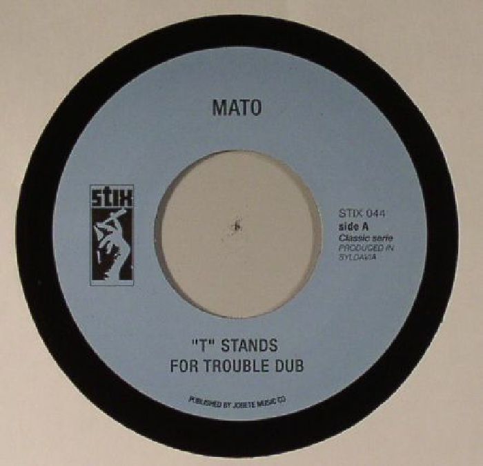 MATO - T Stands For Trouble Dub