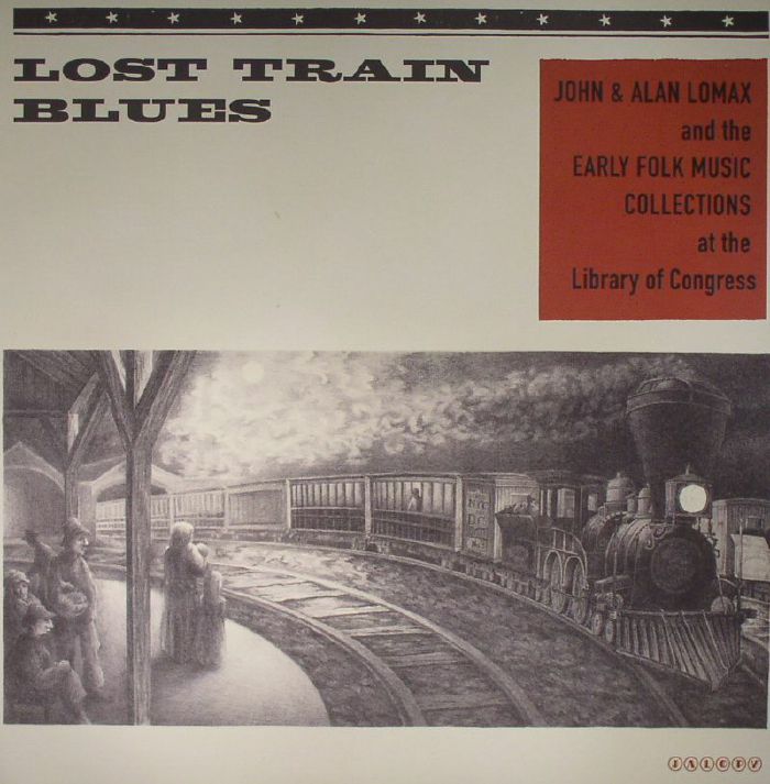 SMITH, Eli/VARIOUS - Lost Train Blues: John & Alan Lomax & The Early Music Collections At The Library Of Congress