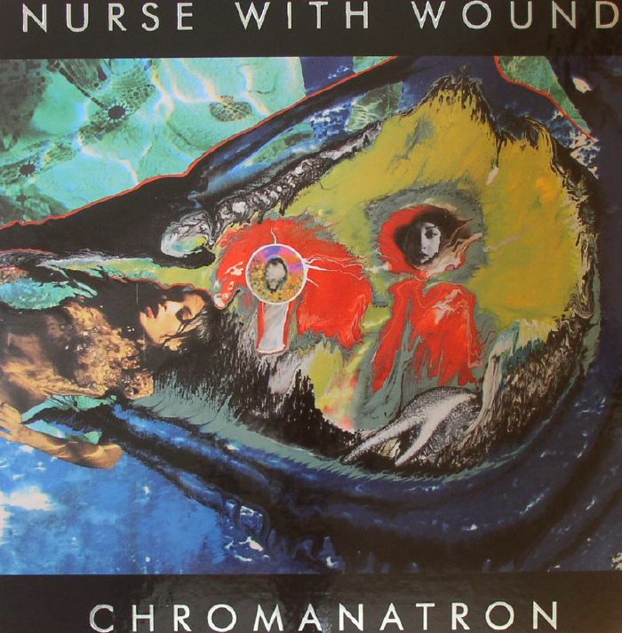 NURSE WITH WOUND - Chromanatron
