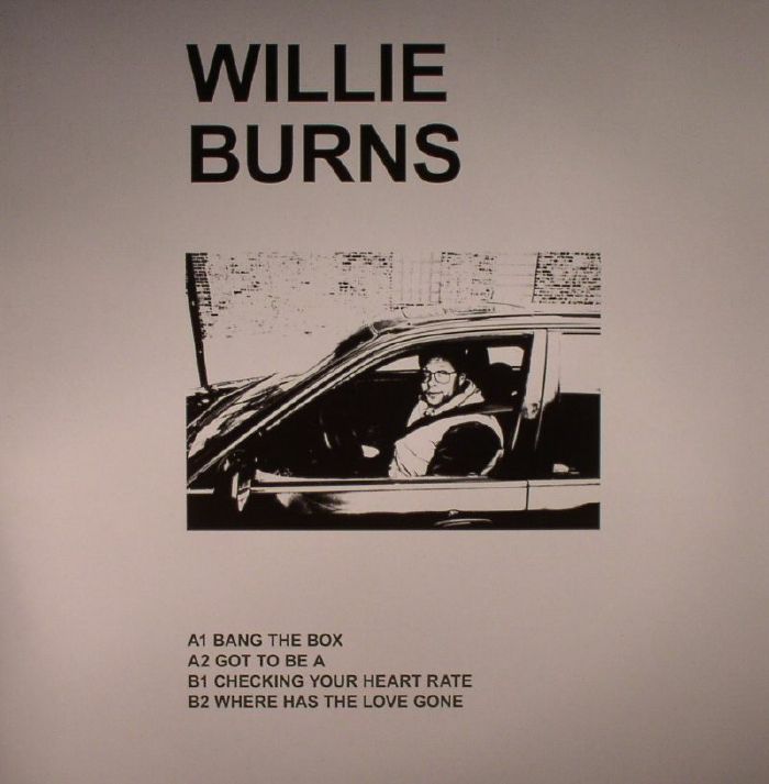 BURNS, Willie - Where Has The Love Gone