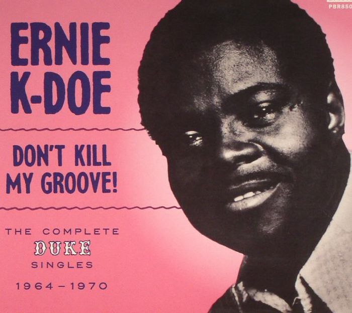 K DOE, Ernie - Don't Kill My Groove!