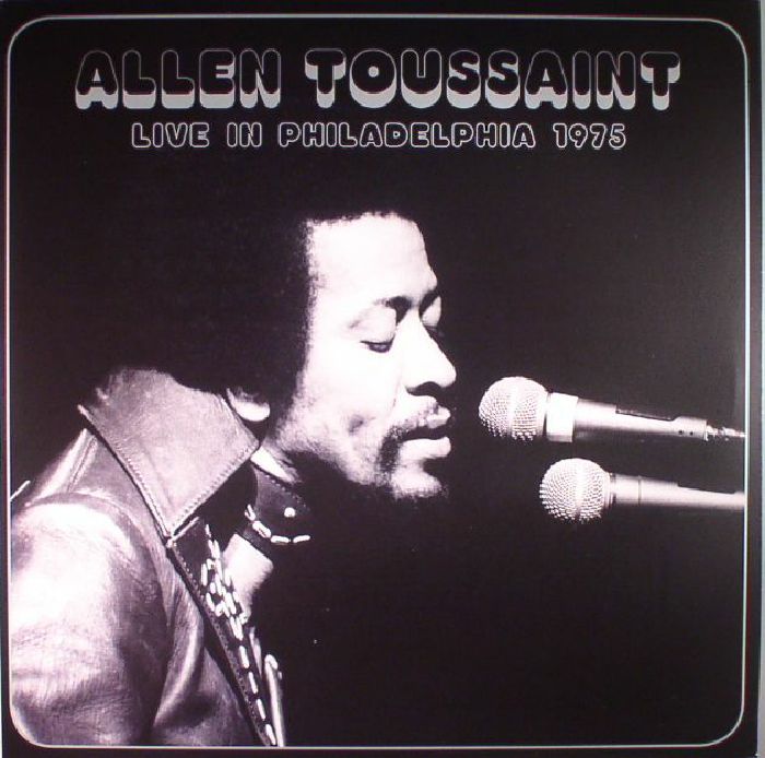 TOUSSAINT, Allen - Live In Philadelphia 1975