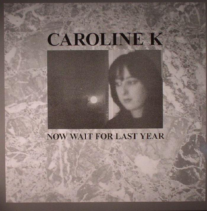 CAROLINE K - Now Wait For Last Year
